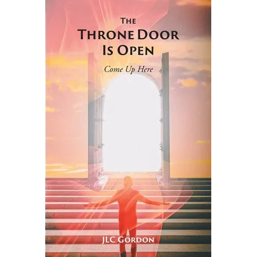 The Throne Door Is Open: Come Up Here