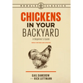 Chickens in Your Backyard, Newly Revised and Updated: A Beginner's Guide