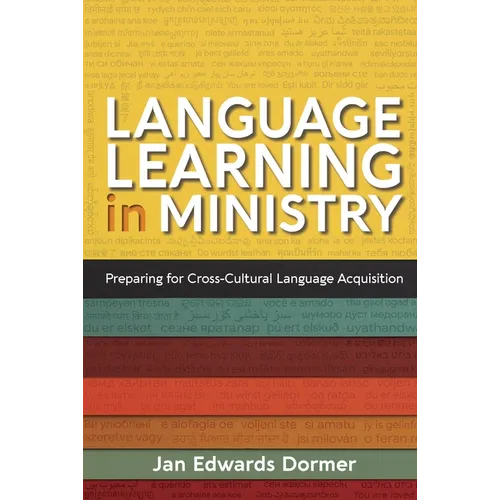 Language Learning in Ministry: Preparing for Cross-Cultural Language Acquisition