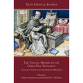The Textual History of the Greek New Testament: Changing Views in Contemporary Research