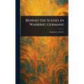 Behind the Scenes in Warring Germany