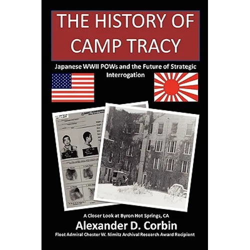 The History of Camp Tracy: Japanese WWII POWs and the Future of Strategic Interrogation