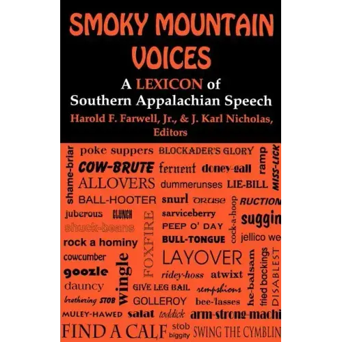 Smoky Mountain Voices: A Lexicon of Southern Appalachian Speech Based on the Research of Horace Kephart