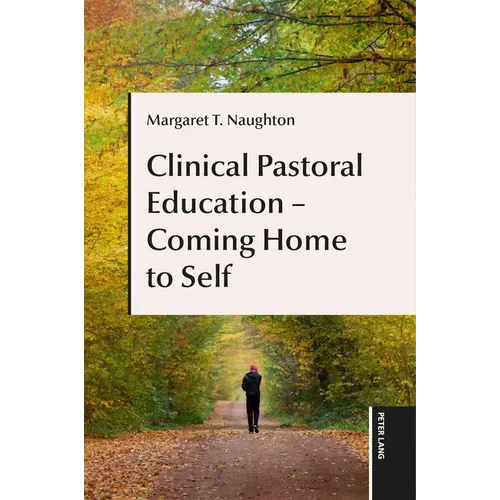 Clinical Pastoral Education - Coming Home to Self