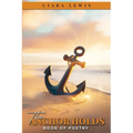 The Anchor Holds: Book of Poetry