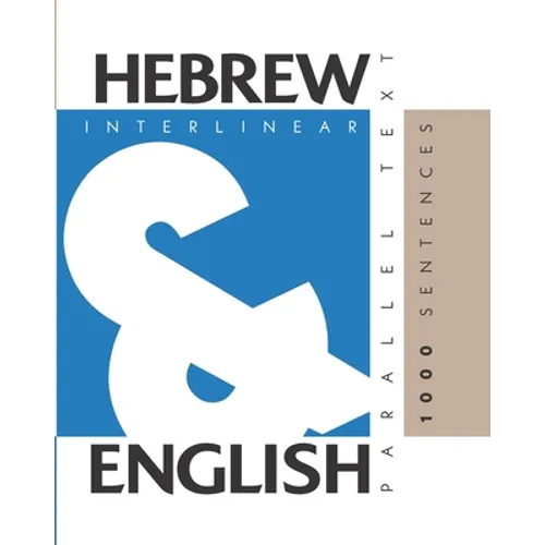 1000 Hebrew Sentences: Dual Language Hebrew-English, Interlinear & Parallel Text