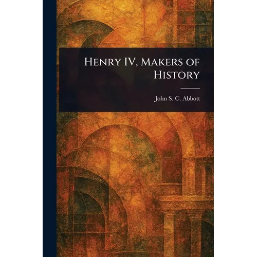 Henry IV, Makers of History