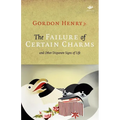 The Failure of Certain Charms: And Other Disparate Signs of Life
