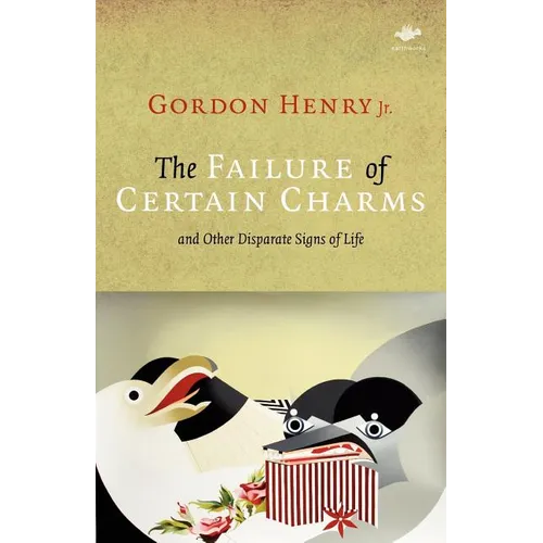 The Failure of Certain Charms: And Other Disparate Signs of Life