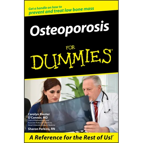 Osteoporosis for Dummies .