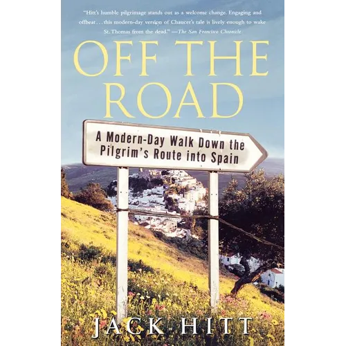 Off the Road: A Modern-Day Walk Down the Pilgrim's Route Into Spain