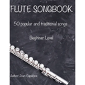 Flute Songbook 50 Popular and Traditional Songs