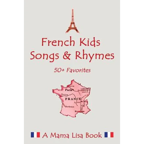 French Favorite Kids Songs and Rhymes: A Mama Lisa Book