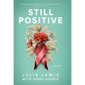 Still Positive: a memoir