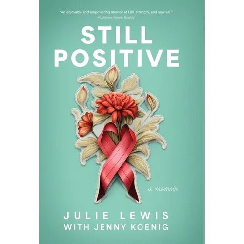 Still Positive: a memoir