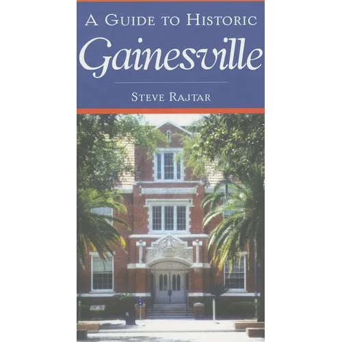 A Guide to Historic Gainesville
