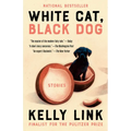 White Cat, Black Dog: Stories