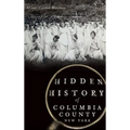 Hidden History of Columbia County, New York
