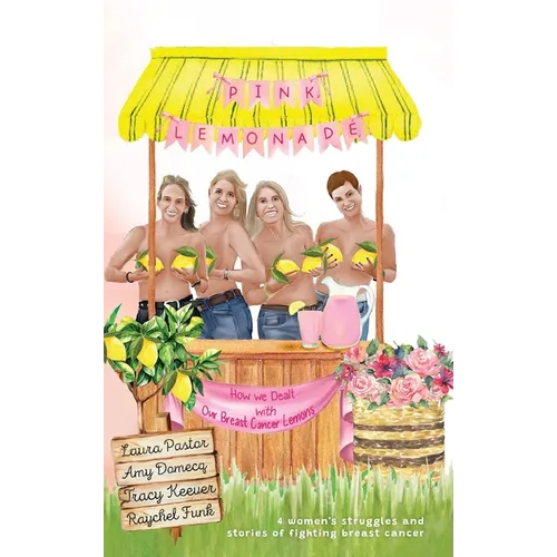 Pink Lemonade: How We Dealt With Our Lemons