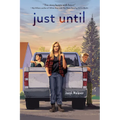 Just Until