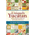 Uniquely Yucatan: Stories and Poems mostly true