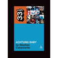 U2's Achtung Baby: Meditations on Love in the Shadow of the Fall