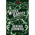 The Wicca Garden: A Modern Witch's Book of Magickal and Enchanted Herbs and Plants