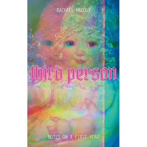 Third Person: Notes On A First Year