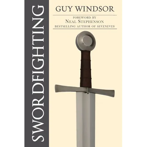 Swordfighting, for Writers, Game Designers, and Martial Artists