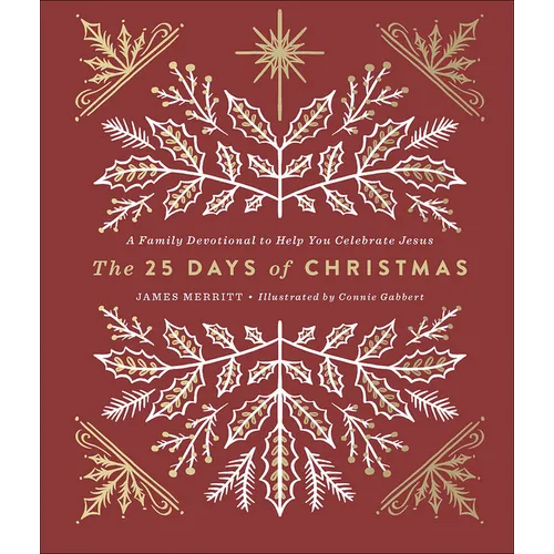 The 25 Days of Christmas: A Family Devotional to Help You Celebrate Jesus