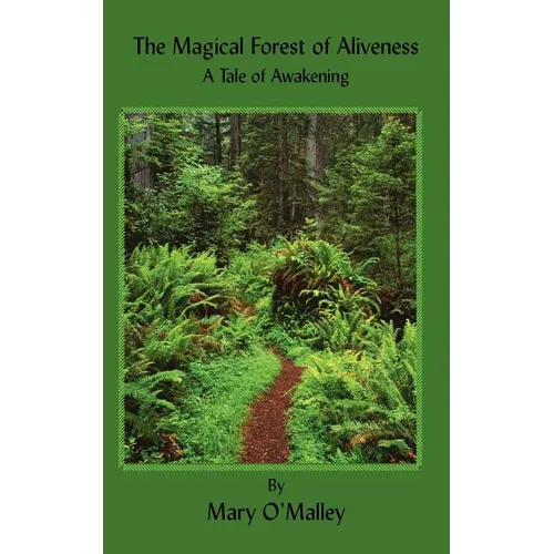 The Magical Forest of Aliveness: A Tale of Awakening
