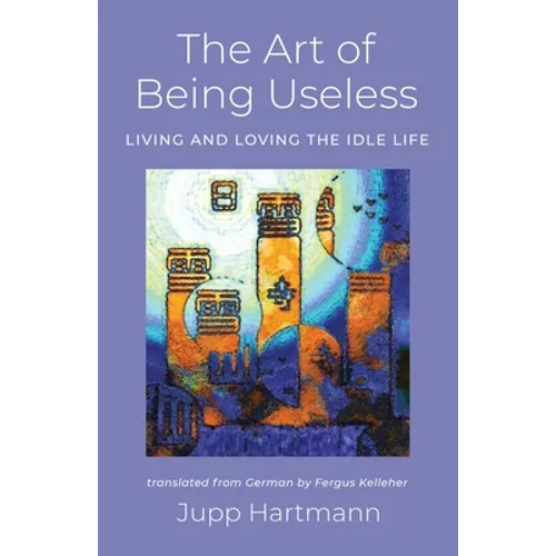 The Art of Being Useless