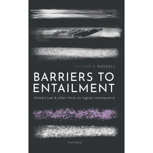 Barriers to Entailment: Hume's Law and Other Limits on Logical Consequence