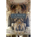 J. S. Bach: The Organ Works
