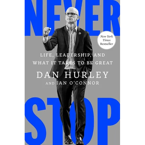 Never Stop: Life, Leadership, and What It Takes to Be Great