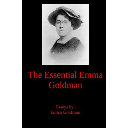The Essential Emma Goldman