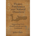 Pirates, Pandemics, and Natural Disasters: Life in the Cayman Islands