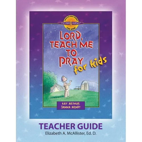 Discover 4 Yourself(r) Teacher Guide: Lord, Teach Me to Pray for Kids