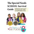 The Special Needs School Survival Guide: Handbook for Autism, Sensory Processing Disorder, Adhd, Learning Disabilities & More!
