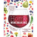 Home Winemaking: The Simple Way to Make Delicious Wine
