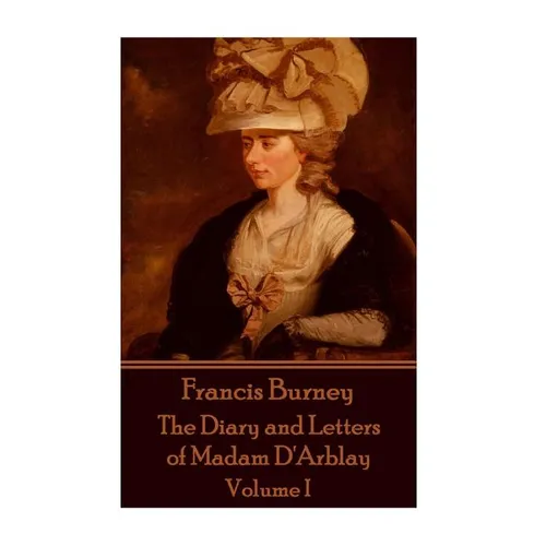 Frances Burney - The Diary and Letters of Madam D'Arblay - Volume I