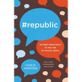 #Republic: Divided Democracy in the Age of Social Media