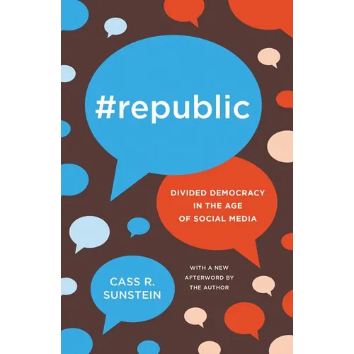 #Republic: Divided Democracy in the Age of Social Media