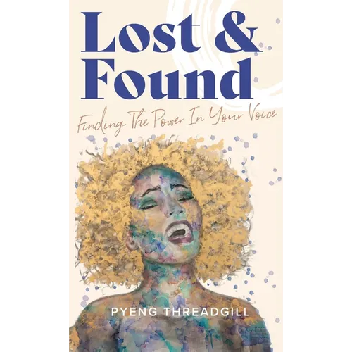 Lost & Found: Finding The Power In Your Voice