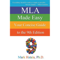 MLA Made Easy: Your Concise Guide to the 9th Edition