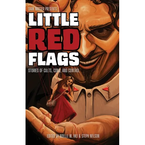 Little Red Flags: Stories of Cults, Cons, and Control