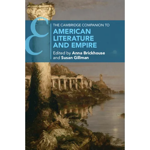 The Cambridge Companion to American Literature and Empire