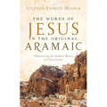The Words of Jesus in the Original Aramaic