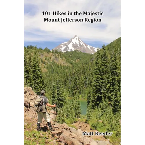101 Hikes in the Majestic Mount Jefferson Region