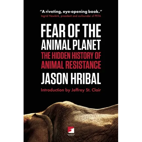 Fear of the Animal Planet: The Hidden History of Animal Resistance